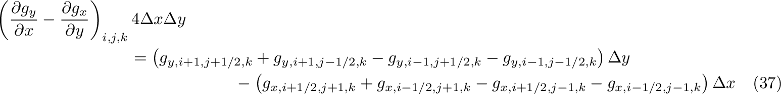 \begin{multline}
\left(\frac{\partial g_y}{\partial x}-\frac{\partial g_x}{\part...
...x,i-1/2,j+1,k}-g_{x,i+1/2,j-1,k}-g_{x,i-1/2,j-1,k}\right)\Delta x
\end{multline}