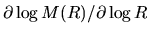 $\partial \log M(R)/\partial \log R$