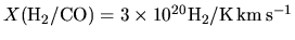 $X({\rm H_2/CO})=3\times 10^{20} {\rm H_2/K km s^{-1}}$