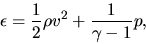 \begin{displaymath}
\epsilon=\frac{1}{2}\rho v^2+\frac{1}{\gamma-1}p,
\end{displaymath}