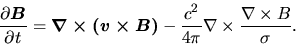\begin{displaymath}
\frac{\partial \mbox{\boldmath${B}$}}{\partial t}=\mbox{\bol...
...-\frac{c^2}{4\pi} \nabla \times \frac{\nabla\times B}{\sigma}.
\end{displaymath}