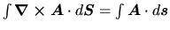 $\int \mbox{\boldmath${\nabla\times A}$}\cdot d\mbox{\boldmath${S}$}=\int \mbox{\boldmath${A}$}\cdot d\mbox{\boldmath${s}$}$