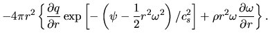 $\displaystyle -4\pi r^2\left\{\frac{\partial q}{\partial r}\exp\left[ -\left(\p...
...right)/c_s^2\right]+\rho r^2 \omega \frac{\partial \omega}{\partial r}\right\}.$