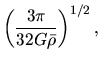 $\displaystyle \left(\frac{3\pi}{32G\bar{\rho}}\right)^{1/2},$