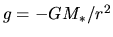 $g=-GM_*/r^2$