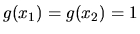 $g(x_1)=g(x_2)=1$