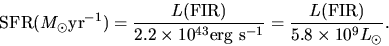 \begin{displaymath}
{\rm SFR}(M_\odot {\rm yr}^{-1})=\frac{L({\rm FIR})}{2.2\ti...
...rg s^{-1}}}
=\frac{L({\rm FIR})}{5.8\times 10^{9}L_\odot}.
\end{displaymath}