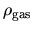 $\rho_{\rm gas}$