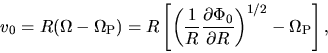 \begin{displaymath}
v_0=R(\Omega-\Omega_{\rm P})=R\left[\left(\frac{1}{R}\frac{...
...ial \Phi_0}{\partial R}\right)^{1/2}-\Omega_{\rm P}\right],
\end{displaymath}
