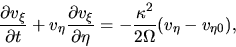 \begin{displaymath}
\frac{\partial v_\xi}{\partial t}+v_\eta\frac{\partial v_\x...
...partial \eta}=-\frac{\kappa^2}{2\Omega}(v_\eta-v_{\eta 0}),
\end{displaymath}