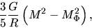 \begin{displaymath}
\frac{3}{5}\frac{G}{R}\left(M^2-M_\Phi^2\right),
\end{displaymath}