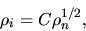 \begin{displaymath}
\rho_i = C \rho_n^{1/2},
\end{displaymath}