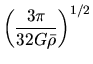 $\displaystyle \left(\frac{3\pi}{32G\bar{\rho}}\right)^{1/2}$