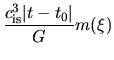 $\displaystyle \frac{c_{\rm is}^3\vert t-t_0\vert}{G}m(\xi)$