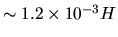 $\sim 1.2\times 10^{-3} H$