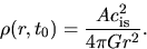 \begin{displaymath}
\rho(r,t_0)=\frac{Ac_{\rm is}^2}{4\pi G r^2}.
\end{displaymath}