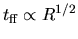 $t_{\rm ff}\propto R^{1/2}$