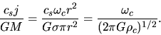 \begin{displaymath}
\frac{c_sj}{GM}=\frac{c_s\omega_cr^2}{G\sigma\pi r^2}=\frac{\omega_c}{(2\pi G \rho_c)^{1/2}}.
\end{displaymath}