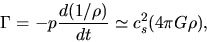 \begin{displaymath}
\Gamma=-p\frac{d (1/\rho)}{d t}\simeq c_s^2 (4\pi G \rho),
\end{displaymath}