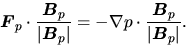 \begin{displaymath}
\mbox{\boldmath${F}$}_p\cdot \frac{\mbox{\boldmath${B}$}_p}{...
...c{\mbox{\boldmath${B}$}_p}{\vert\mbox{\boldmath${B}$}_p\vert}.
\end{displaymath}