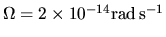 $\Omega=2\times 10^{-14} \rm rad\,s^{-1}$