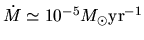 $\dot{M}\simeq 10^{-5}M_\odot{\rm yr}^{-1}$