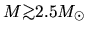 $M \mbox{\raisebox{0.3ex}{$>$}\hspace{-1.1em}
\raisebox{-0.7ex}{$\sim$}} 2.5M_\odot$