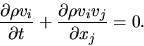 \begin{displaymath}
\frac{\partial \rho v_i}{\partial t}+\frac{\partial \rho v_i v_j}{\partial x_j}=0.
\end{displaymath}