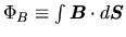 $\Phi_B\equiv\int \mbox{\boldmath${B}$}\cdot d\mbox{\boldmath${S}$}$