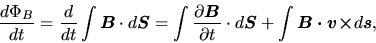 \begin{displaymath}
\frac{d \Phi_B}{d t}=\frac{d }{d t}\int\mbox{\boldmath${B}$}...
... \mbox{\boldmath${B \cdot v \times}$} d\mbox{\boldmath${s}$},
\end{displaymath}