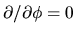 $\partial / \partial \phi=0$