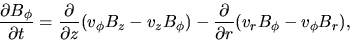 \begin{displaymath}
\frac{\partial B_\phi}{\partial t}=
\frac{\partial }{\part...
..._\phi)
-\frac{\partial }{\partial r}(v_r B_\phi -v_\phi B_r),
\end{displaymath}