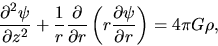 \begin{displaymath}
\frac{\partial^2 \psi}{\partial z^2}
+ \frac{1}{r}\frac{\p...
...left(r\frac{\partial \psi}{\partial r}\right) =
4 \pi G \rho,
\end{displaymath}