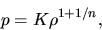 \begin{displaymath}
p=K\rho^{1+1/n},
\end{displaymath}