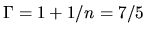 $\Gamma=1+1/n=7/5$