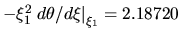 $-\xi_1^2 \left.d \theta/d \xi \right\vert _{\xi_1}=2.18720$