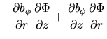 $\displaystyle -\frac{\partial b_\phi}{\partial r}\frac{\partial \Phi}{\partial z}+\frac{\partial b_\phi}{\partial z}\frac{\partial \Phi}{\partial r}$