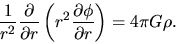 \begin{displaymath}
\frac{1}{r^2}\frac{\partial }{\partial r}\left(r^2\frac{\partial \phi}{\partial r}\right)=4\pi G \rho.
\end{displaymath}