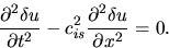 \begin{displaymath}
\frac{\partial^2 \delta u}{\partial t^2}-c_{is}^2\frac{\partial^2 \delta u}{\partial x^2}=0.
\end{displaymath}