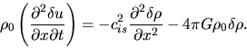 \begin{displaymath}
\rho_0\left(\frac{\partial^2 \delta u}{\partial x \partial t...
...artial^2 \delta \rho}{\partial x^2}-4\pi G \rho_0 \delta \rho.
\end{displaymath}