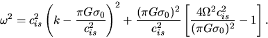 \begin{displaymath}
\omega^2=c_{is}^2\left(k-\frac{\pi G \sigma_0}{c_{is}^2}\rig...
...
\left[\frac{4\Omega^2c_{is}^2}{(\pi G \sigma_0)^2}-1\right].
\end{displaymath}