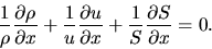 \begin{displaymath}
\frac{1}{\rho}\frac{\partial \rho}{\partial x}+\frac{1}{u}\f...
...ial u}{\partial x}+\frac{1}{S}\frac{\partial S}{\partial x}=0.
\end{displaymath}