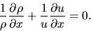 \begin{displaymath}
{1 \over \rho }\frac{\partial \rho }{\partial x} + {1 \over {u}}\frac{\partial u}{\partial x} = 0.
\end{displaymath}