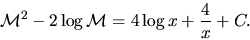 \begin{displaymath}
{\cal M}^2 - 2\log {\cal M} = 4\log x + {4 \over x} + C.
\end{displaymath}