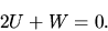 \begin{displaymath}
2U+W=0.
\end{displaymath}