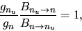 \begin{displaymath}
\frac{g_{n_u}}{g_n}\frac{B_{n_u\rightarrow n}}{B_{n\rightarrow n_u}}=1,
\end{displaymath}