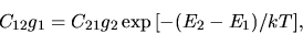 \begin{displaymath}
C_{12}g_1=C_{21}g_2\exp{\left[-(E_2-E_1)/kT\right]},
\end{displaymath}