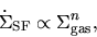 \begin{displaymath}
\dot{\Sigma}_{\rm SF}\propto \Sigma_{\rm gas}^n,
\end{displaymath}