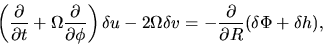 \begin{displaymath}
\left( \frac{\partial }{\partial t} + \Omega \frac{\partial...
...
- \frac{\partial }{\partial R} (\delta \Phi + \delta h),
\end{displaymath}