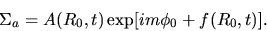 \begin{displaymath}
\Sigma_a=A(R_0,t)\exp[im\phi_0+f(R_0,t)].
\end{displaymath}